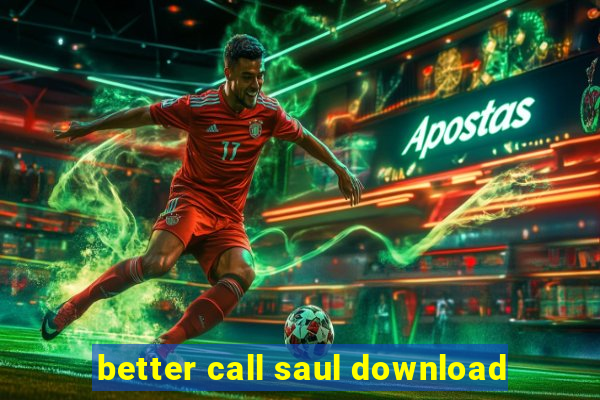 better call saul download